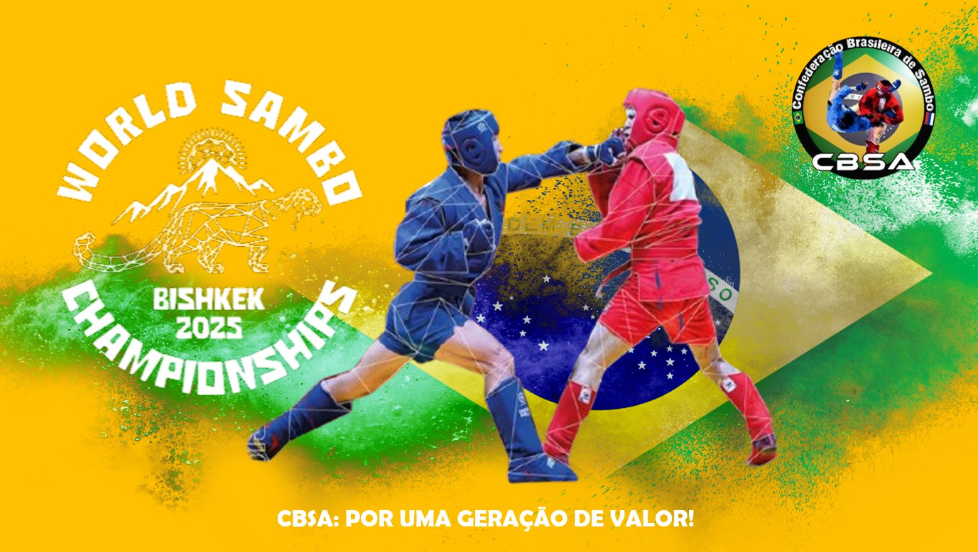 Arte do World SAMBO Championships Bishkek 2025 com dois lutadores sobre a bandeira do Brasil e a frase CBSA: por uma geração de valor